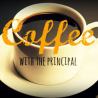 coffee with the principal